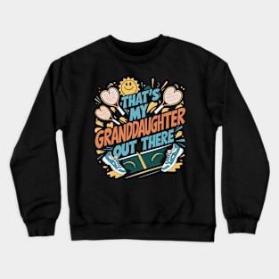 That's My Granddaughter Out There Tennis Grandma Mother's day Crewneck Sweatshirt